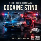 The DeLorean Cocaine Sting