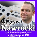 Wygrywa Nawrocki, upada rząd Tuska i zły projekt UE. Boją się efektu domina!