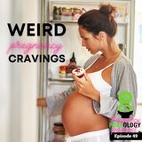 Pregnancy Cravings & the Science behind the food