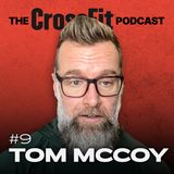 CrossFit is Healthcare with Dr. Tom McCoy  (EP. 009)