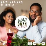 EP. 37 "PET PEEVES"
