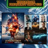 The Fandom Frequency Show Ep. 33 | Avatar: The Last Airbender TRAILER BREAKDOWN