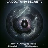La Doctrina Secreta EP08: Estancia VI Parte 1 - Nuestro Mundo | Blavatsky HPB