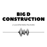 The BIG D CONSTRUCTION Podcast - Podcast Engagement