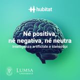 Né positiva, né negativa, né neutra. Intelligenza artificiale e stereotipi