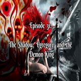Episode 31: The Shadow, Egregore, and the Demon King