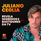 JULIANO CEGLIA REVELA SEGREDOS E BASTIDORES DA TV – LINK PODCAST #M24