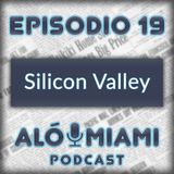Aló Miami- Ep. 19 - Silicon Valley