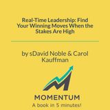 Real-time leadership: How to stop reacting and start leading (Noble & Kauffman)
