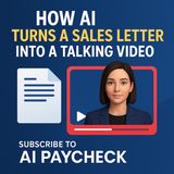 From Script to Sales: How AI Turns a Sales Letter into a Talking Video That Prints Passive Income