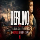 Berlino e la dama con l'ermellino- su Netflix il nuovo colpo