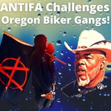 Antifa Begins Feud with Oregon Biker Gangs