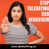 Stop tolerating bad behavior