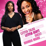 LETITIA TALKS, Hosted by Letitia Scott Jackson (G: DR. RHONDA MARIE)