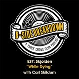 E37 - "While Dying" by Skjolden with Carl Skildum