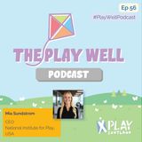 Episode 56 - Mia Sundstrom, National Institute for Play