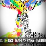 Café Brasil 873 - Janelas para o mundo