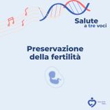 79. Preservazione della fertilità con Federica Moffa