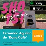 Ep. 6: Fernando Aguilar de "Buna café": De universitario a emprendedor, intraemprendimiento e impacto social
