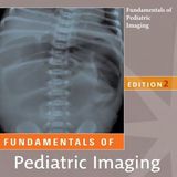 Fundamentals of Pediatric Imaging (Fundamentals of Radiology)