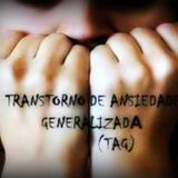 TAG - Transtorno de ansiedade generalizada