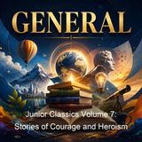 Junior Classics Volume 7 Stories of Courage and Heroism - William Patten Various - Part 2