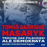 Tomasz Garrigue Masaryk, ojciec wszystkich Czechów | opowiada: dr Karolina Ćwiek-Rogalska