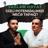 Gizli potensialımızı necə tapaq və onu niyə aça bilmirik? | Əziz Hüseynov | Sağlam Həyat