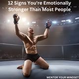 12 Signs Youre Emotionally Stronger Than Most People