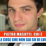 Pietro Masotti Chi E': Le Cose Che Non Sai!