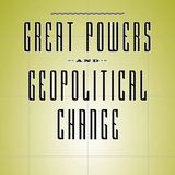 Great Powers and Geopolitical Change