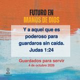 Guardados para servir ~ Devocional de Jóvenes ~ 4 de octubre 2026