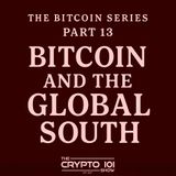 The Bitcoin Series - Part 13: Bitcoin and the Global South.
