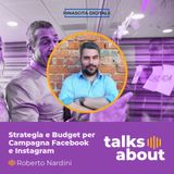 Episodio 43 - Come creare una strategia e scegliere il budget per una campagna Facebook e Instagram - Roberto "Popy" Nardini