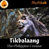 Tikbalaang : The Philippine Centaur