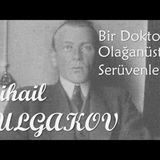 Bir Doktorun Olağanüstü Serüvenleri  Mihail BULGAKOV sesli öykü Akın ALTAN