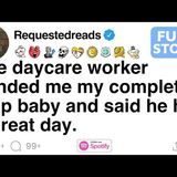 The daycare worker handed me my completely limp baby and said he had a great day. [FULL STORY](M4A_128K)