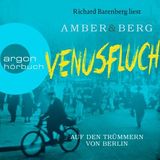 [German] - Venusfluch. Auf den Trümmern von Berlin - Stein und Wuttke, Band 2 (Ungekürzt) by Liv Amber, Alexander Berg