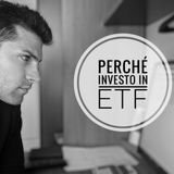 Perché investo in ETF