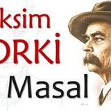 Bir Masal  Maksim GORKİ sesli kitap tek parça