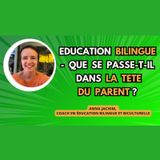 🌍🇫🇷 Education BILINGUE : l'attitude du PARENT détermine le niveau de LANGUE chez l'enfant BILINGUE