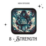 8 - Strength Card - Six Minute Lessons