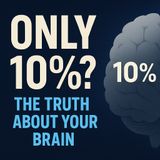 Do We Use Only 10% of Our Brain? | Brain Myths vs. Neuroscience Facts