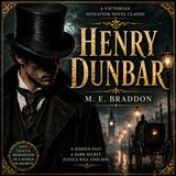 Henry Dunbar | Mary Elizabeth Braddon Audiobook (Victorian Mystery, Crime & Sensation Novel Classic) Part 1