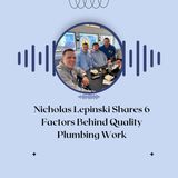 Nicholas Lepinski Shares 6 Factors Behind Quality Plumbing Work