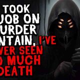 I Took a Job on Murder Mountain_ I_ve Never Seen So Much Death