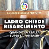 IL LADRO CHE CHIEDE IL RISARCIMENTO: Quando La Realtà Supera la Fantasia!