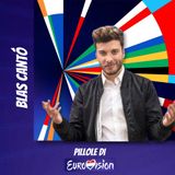 Pillole di Eurovision: Ep. 38 Blas Cantò