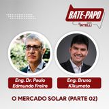 Episódio 14 - "Geração de Energia Solar - Parte2" com  Eng. Bruno Kikumoto e o Eng. Paulo Freire
