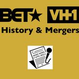 Ep. 181 - BET/VH1 History & Mergers